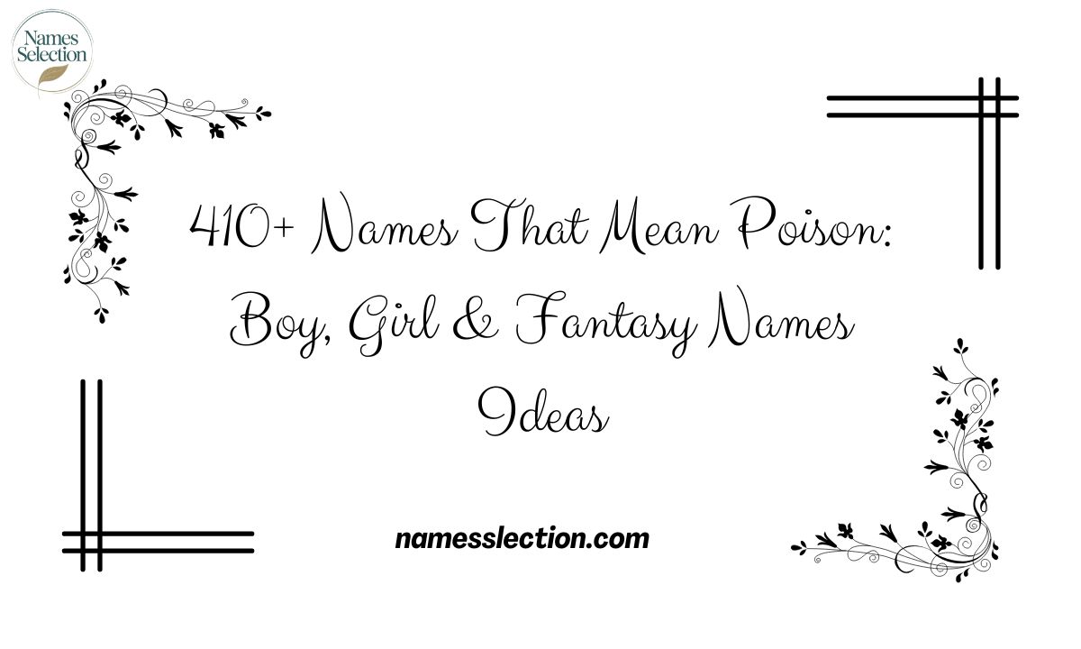 Names That Mean Poison: Boy, Girl & Fantasy Names Ideas