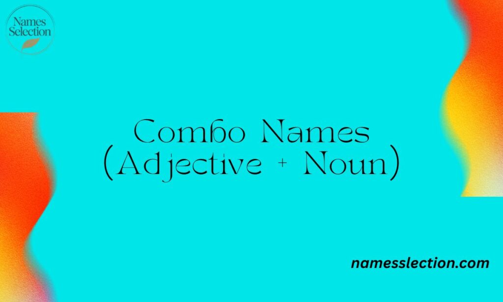 Combo Names (Adjective + Noun)