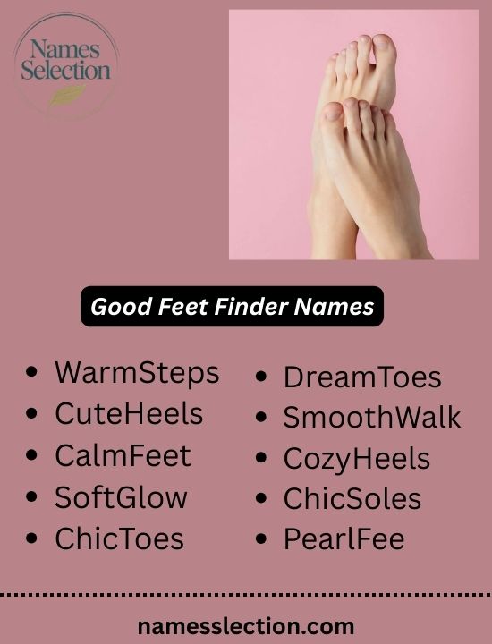 Good Feet Finder Names