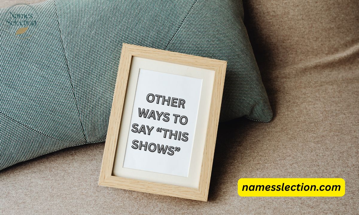 25 Other Ways to Say “This Shows” (With Examples)