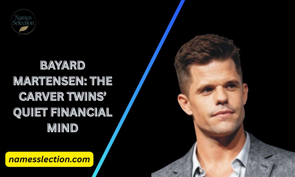 Bayard Martensen: The Carver Twins’ Quiet Financial Mind