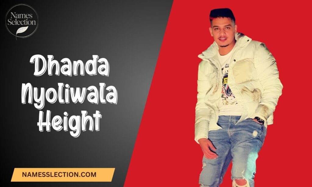 Dhanda Nyoliwala Height