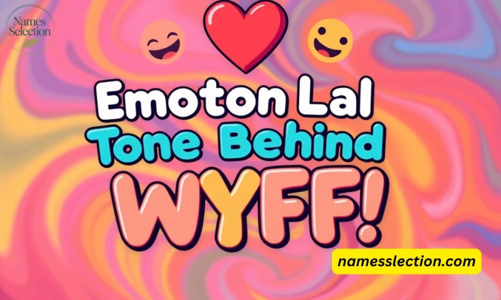 Emotional Tone Behind WYFF ❤️