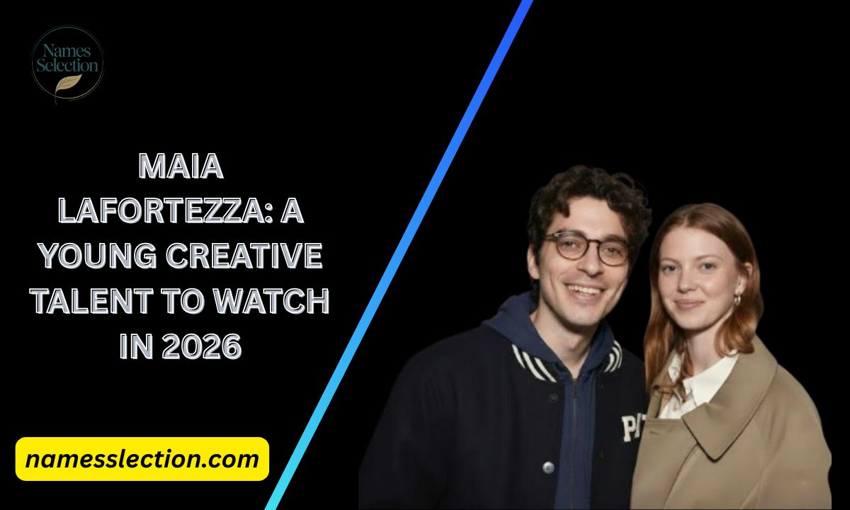 Maia Lafortezza: A Young Creative Talent to Watch in 2026
