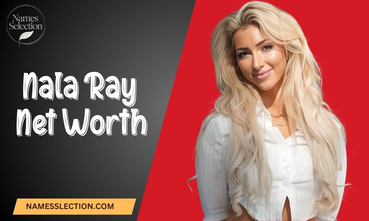 Nala Ray Net Worth
