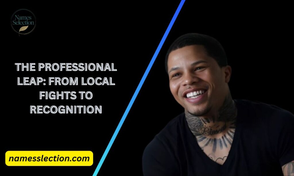 The Professional Leap: From Local Fights to Recognition