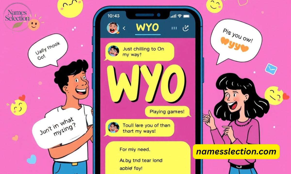 WYO Meaning in Text: What It Really Means & How People Use It Online For 2026!