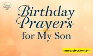 60 Short Amazing Birthday Prayers for My Son